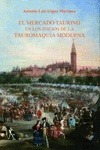 Portada de: EL MERCADO TAURINO EN LOS INICIOS DE LA TAUROMAQUIA MODERNA