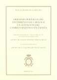 Portada de: Orígenes políticos del testamento de Carlos II. La gestación del cambio dinástico en España.