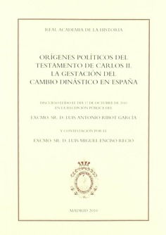 Orígenes políticos del testamento de Carlos II. La gestación del cambio dinástico en España.