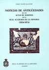 Portada de: NOTICIAS DE ANTIGÜEDADES DE LAS ACTAS DE SESIONES DE LA R.A.H.ª (1834-1874)