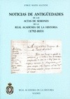 NOTICIAS DE ANTIGÜEDADES DE LAS ACTAS DE SESIONES DE LA R.A.H.ª (1792-1833)