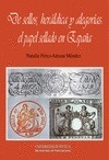 Portada de: DE SELLOS HERALDICA Y ALEGORIAS: EL PAPEL SELLADO EN ESPAÑA