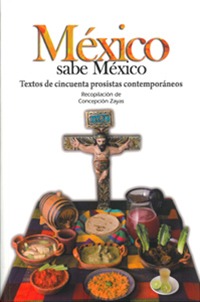 México sabe México. Textos de cincuenta prosistas contemporáneos