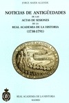 Portada de: NOTICIAS DE ANTIGÜEDADES DE LAS ACTAS DE SESIONES DE LA R.A.H.ª (1738-1791)