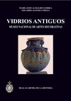 Portada de: VIDRIOS ANTIGUOS DEL MUSEO NACIONAL DE ARTES DECORATIVAS.