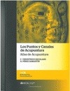Portada de: LOS PUNTOS Y CANALES DE ACUPUNTURA. ATLAS DE ACUPUNTURA