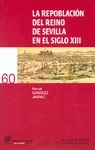 Portada de: La repoblación del reino de Sevilla en el siglo XIII