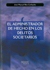 ADMINISTRADOR DE HECHO EN LOS DELITOS SOCIETARIOS, EL