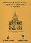 Portada de: FERNANDO CHUECA GOITIA, ARQUITECTO, HUMANISTA Y POLITICO.