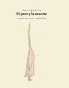 Portada de: EL PATO Y LA MUERTE - Nueva Edicion Tapa Dura.