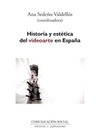 Portada de: Historia y estética del videoarte en España
