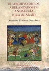 Portada de: EL ARCHIVO DE LOS ADELANTADOS DE ANDALUCIA (CASA DE ALCALA)