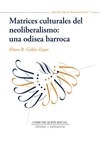 Portada de: Matrices culturales del neoliberalismo: una odisea barroca