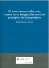 VALOR SISTEMA TRIBUTARIO: ACERCA DE SU INTEGRACION ENTRE LOS PRINCIPIOS DE LA IM