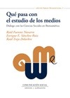 Portada de: Qué pasa con el estudio de los medios