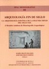 Arqueología Fin de Siglo. La arqueología española de la segunda mitad del siglo XIX (I Reunión Andal