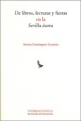 Portada de: De libros, lecturas y fiestas en la Sevilla áurea