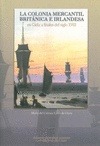 Portada de: COLONIA MERCANTIL BRITANICA E IRLANDESA EN CADIZ A FINALES DEL SIGLO XVIII