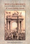 Portada de: Sevilla y la monarquía. Las visitas reales en el siglo XIX