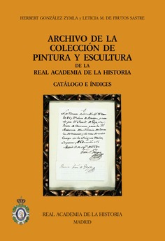 Archivo de la Colección de Pintura y Escultura de la Real Academia de la Historia. Catálogo e índice