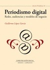 Portada de: PERIODISMO DIGITAL. REDES, AUDIENCIAS Y MODELOS DE NEGOCIO
