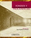 FONDOS Y PROCEDENCIAS