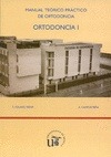 Ortodoncia I. Manual teórico práctico de ortodoncia