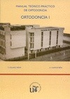 Portada de: Ortodoncia I. Manual teórico práctico de ortodoncia