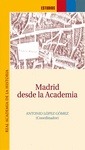 Portada de: MADRID DESDE LA ACADEMIA.