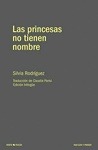 Portada de: LAS PRINCESAS NO TIENEN NOMBRE