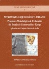 Patrimonio arqueológico urbano: propuesta metodológica de evaluación del estado de conservación y ri