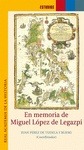 Portada de: EN MEMORIA DE MIGUEL LOPEZ DE LEGAZPI.