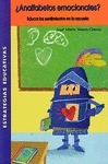 Portada de: ¿Analfabetos emocionales? Educar los sentimientos en la escuela