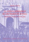 Portada de: La antigua Hermandad de los Negros de Sevilla. Etnicidad, poder y sociedad en 600 años de historia
