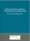 Portada de: GUIA DE PRACTICAS CLINICAS: FUNDAMENTOS DE ENFERMERIA