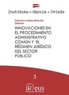 INNOVACIONES EN EL PROCEDIMIENTO ADMINISTRATIVO COMUN Y EL REGIMEN JURIDICO DEL