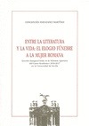 Portada de: ENTRE LA LITERATURA Y LA VIDA: EL ELOGIO FUNEBRE A LA MUJER ROMANA