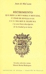 Recibimiento que hizo la muy noble y muy leal ciudad de Sevilla a la C.R.M. del Rey D. Felipe II: (C