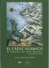 Portada de: CADIZ ISLAMICO A TRAVES DE SUS TEXTOS