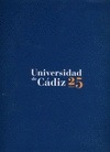 Portada de: UNIVERSIDAD DE CADIZ. 25 AÑOS