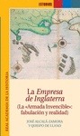 Portada de: LA EMPRESA DE INGLATERRA. (LA "ARMADA INVENCIBLE": FABULACION Y REALIDAD.)
