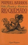 Vida, pasión y muerte en Río Quemado