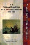 LA PRENSA HISPANICA EN EL EXILIO DE LONDRES 1810-1850