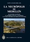 LA NECROPOLIS DE MEDELLIN. III.ESTUDIOS ANALITICOS. IV.INTERPRETACION DE LA NECR