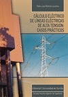CALCULO ELECTRICO DE LINEAS ELECTRICAS DE ALTA TENSION: CASOS PRACTICOS