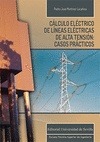Portada de: CALCULO ELECTRICO DE LINEAS ELECTRICAS DE ALTA TENSION: CASOS PRACTICOS