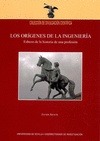 Los orígenes de la ingeniería. Esbozo de la historia de una profesión