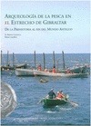 Portada de: ARQUEOLOGIA DE LA PESCA EN EL ESTRECHO DE GIBRALTAR.