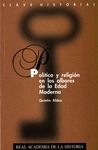 Portada de: POLITICA Y RELIGION EN LOS ALBORES DE LA EDAD MODERNA.
