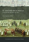 Portada de: EL MERCADO DE LA MUSICA EN LA SEVILLA DEL SIGLO DE ORO